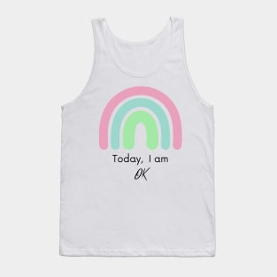 Today, I'm ok Tank Top